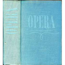 Opera - Průvodce operní tvorbou [Obsah: česká a světová operní tvorba, encyklopedie, skladatelé, pěvci, zpěvačky, pěvkyně, herci, autoři, názvy, libreta, hudba]