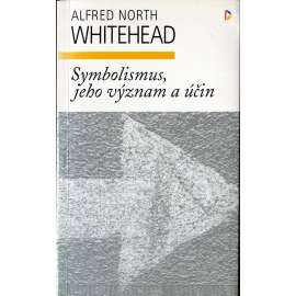 Symbolismus, jeho význam a účin (epistemologie, symboly) Symbolismus, jeho význam a účin (epistemologie, symboly)