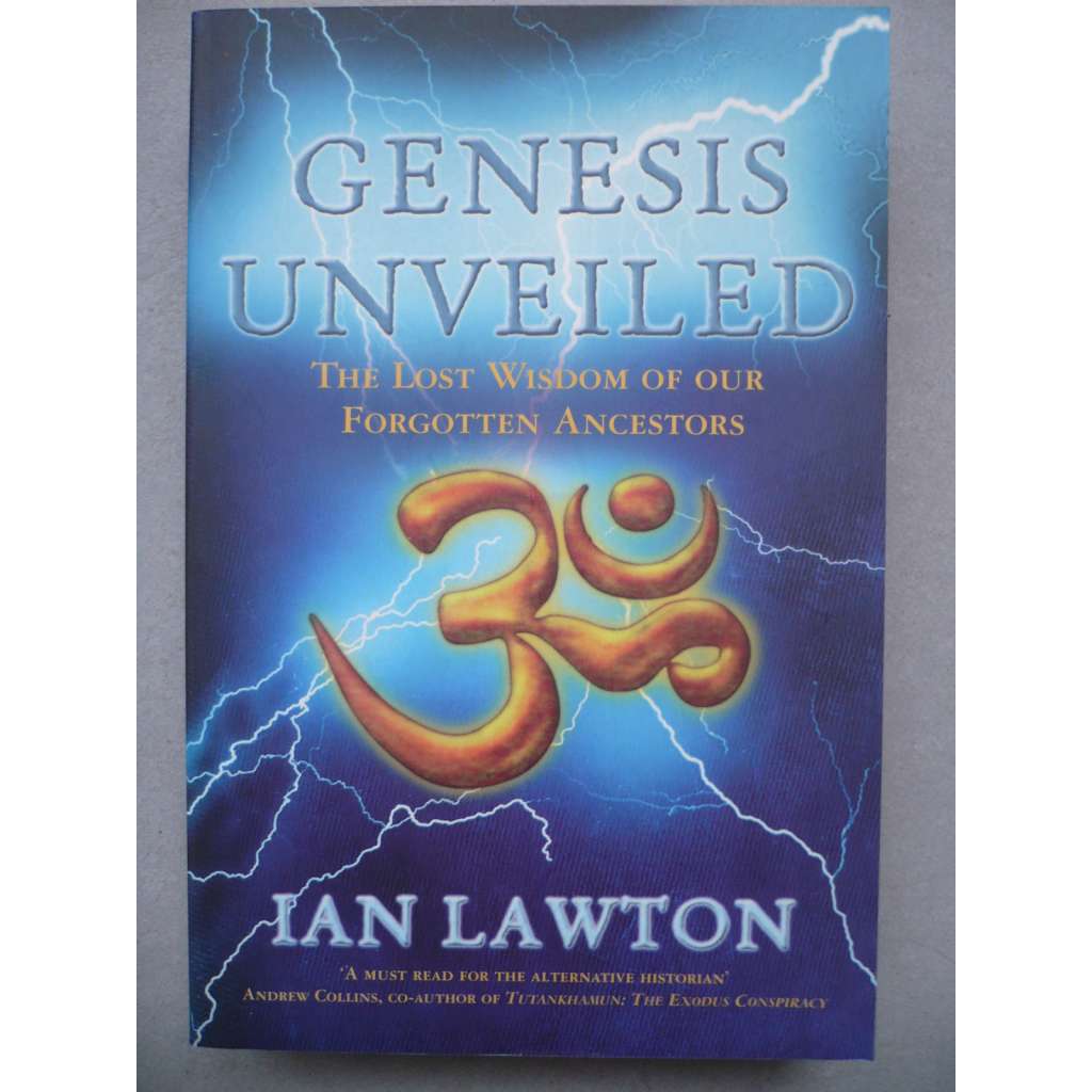 Genesis unveiled - the lost wisdom of our forgotten ancestors