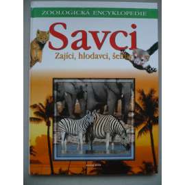 Savci zajíci, hlodavci, šelmy (Zoologická encyklopedie) (přírodní vědy, fotografie, ilustrace, příručka)