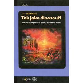 Tak jako dinosauři