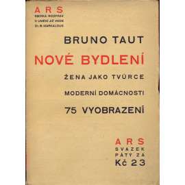Nové bydlení - Žena jako tvůrce moderní domácnosti Nové bydlení - Žena jako tvůrce moderní domácnosti