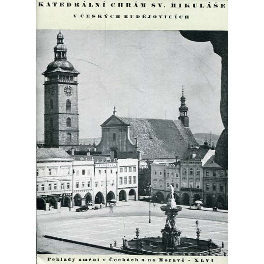 Katedrální chrám sv. Mikuláše v Českých Budějovicích (edice: Poklady národního umění, sv. 46) [České Budějovice, kostel sv. Mikuláše]