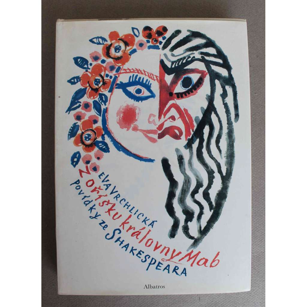 Z oříšku královny Mab (Shakespeare, Romeo a Julie, Večer tříkrálový, Hamlet, Sen noci svatojánské, Makbet, Bouře, Král Lear, Jak zkrotit saň, Kupec benátský, Doslov. Z oříšku královny Mab (Shakespeare, Romeo a Julie, Večer tříkrálový, Hamlet, Sen noci svatojánské, Makbet, Bouře, Král Lear, Jak zkrotit saň, Kupec benátský, Doslov.