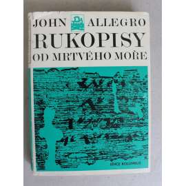 Rukopisy od Mrtvého moře (Kumránské svitky - biblické texty, apokryfy, Bible) Rukopisy od Mrtvého moře (Kumránské svitky - biblické texty, apokryfy, Bible)