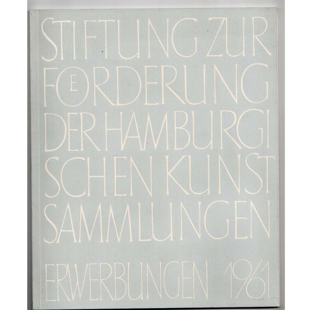 Stiftung zur Förderung der Hamburgischen Kunstsammlungen erwerbungen 1961 [Nadace pro podporu akvizic hamburských uměleckých sbírek]