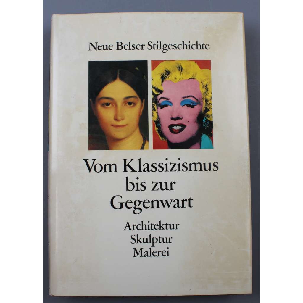 Vom Klassizismus bis zur Gegenwart, Architektur, Skulptur, Malerei [umění, klasicismus; 19. století; 20. století; Neue Belser Stilgeschichte, sv. 6] HOL
