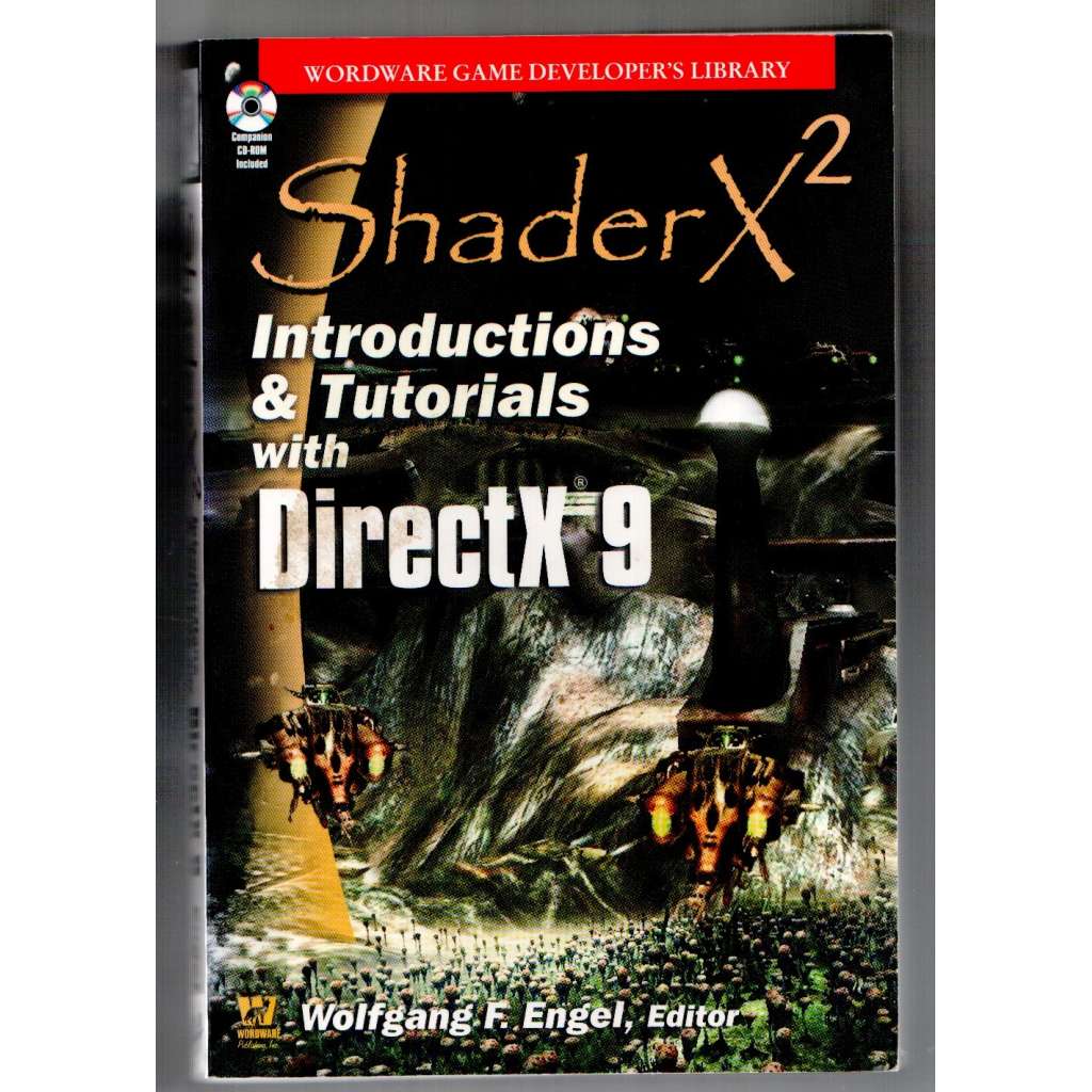 Shader X2: Introductions and Tutorials with DirectX 9 [Shader X2: Úvod a návody s DirectX 9; informatika, IT, vývoj, programování her]