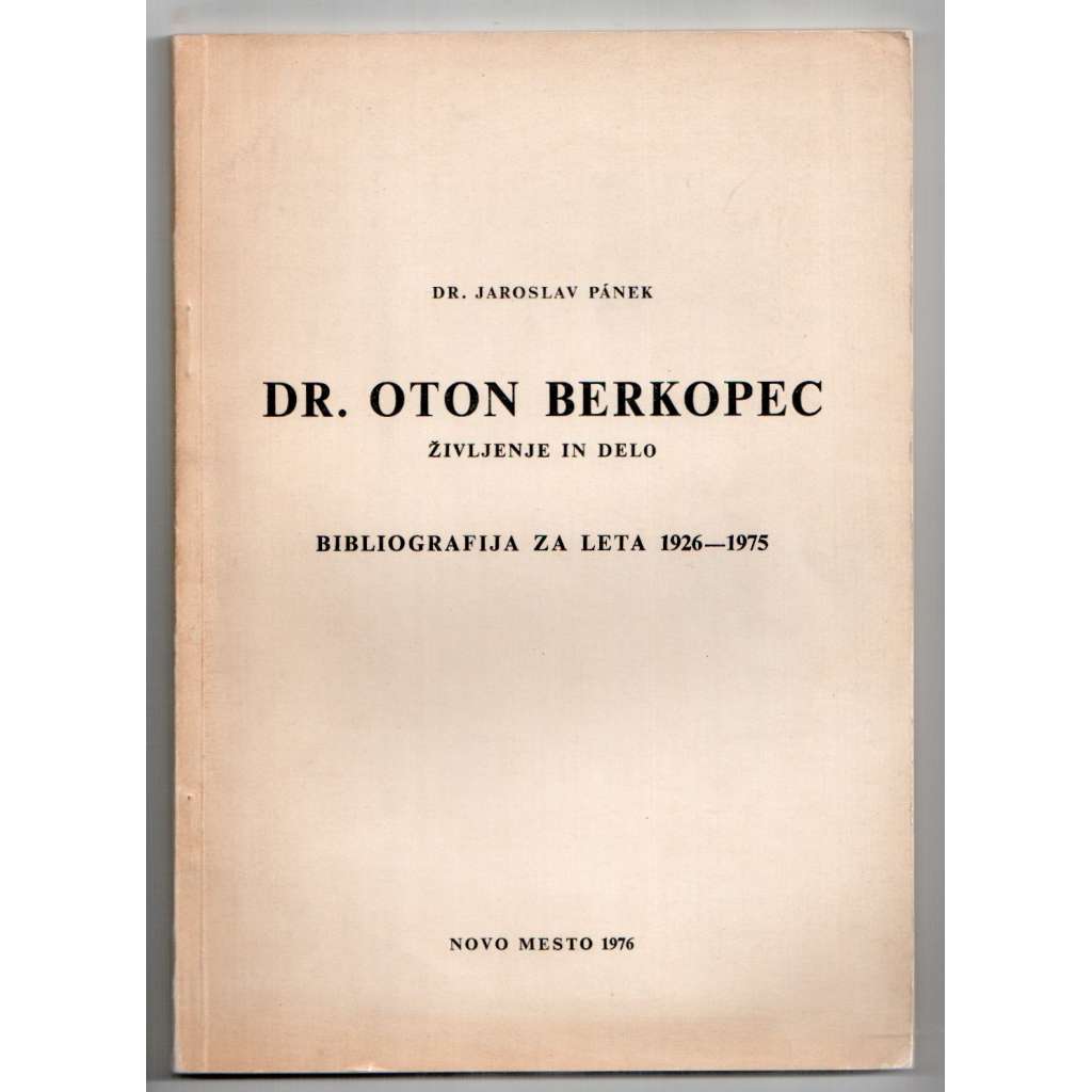 Dr. Oton Berkopec. Življenje in delo. Bibliografija za leta 1926-1975 [život a dílo; životopis; bibliografie; Slovinsko]