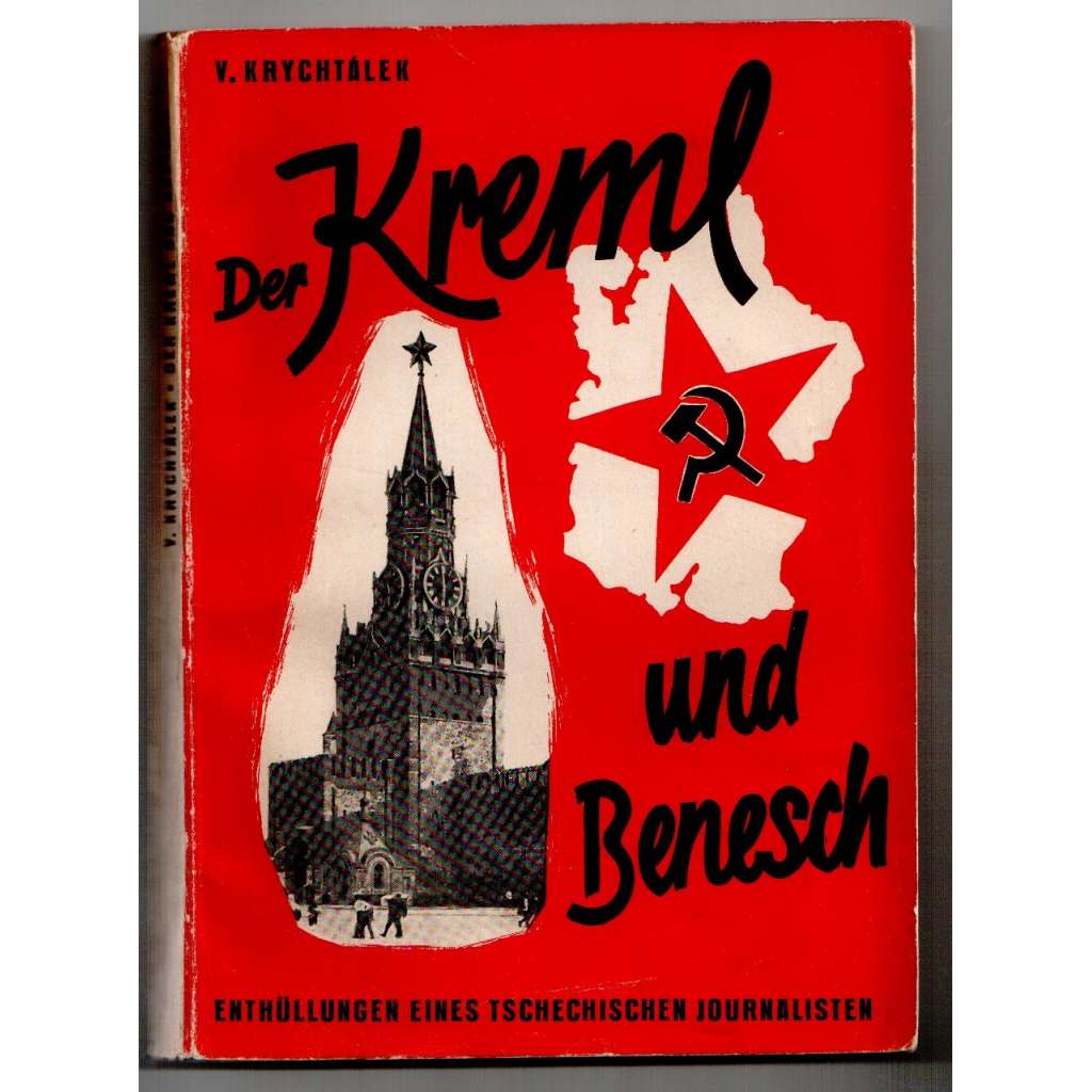 Der Kreml und Benesch ["Kreml a Beneš"; Edvard Beneš; propaganda; druhá světová válka; kolaborace; protektorát]
