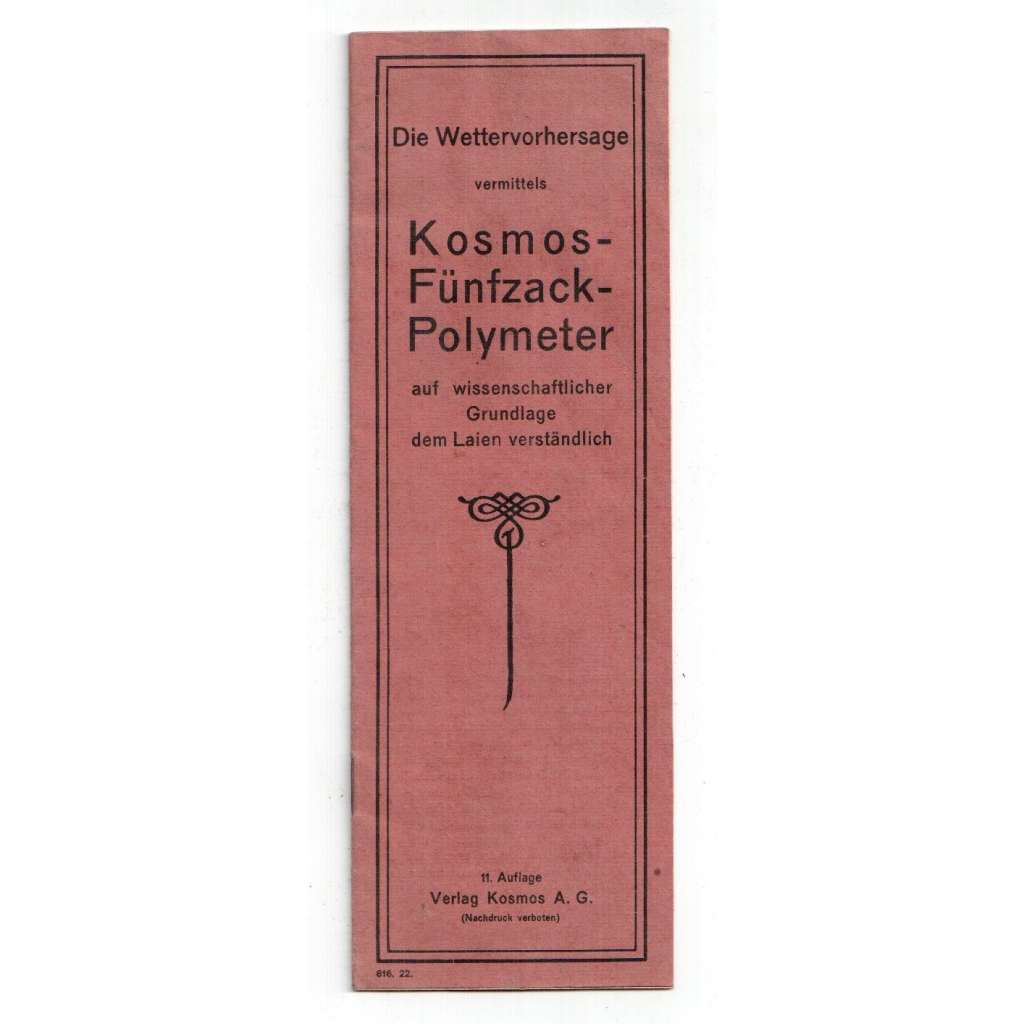Die Wettervorhersage vermittels Kosmos-Fünfzack-Polymeter auf wissenschaftlicher Grundlage dem Laien verständlich. 11. Auflage