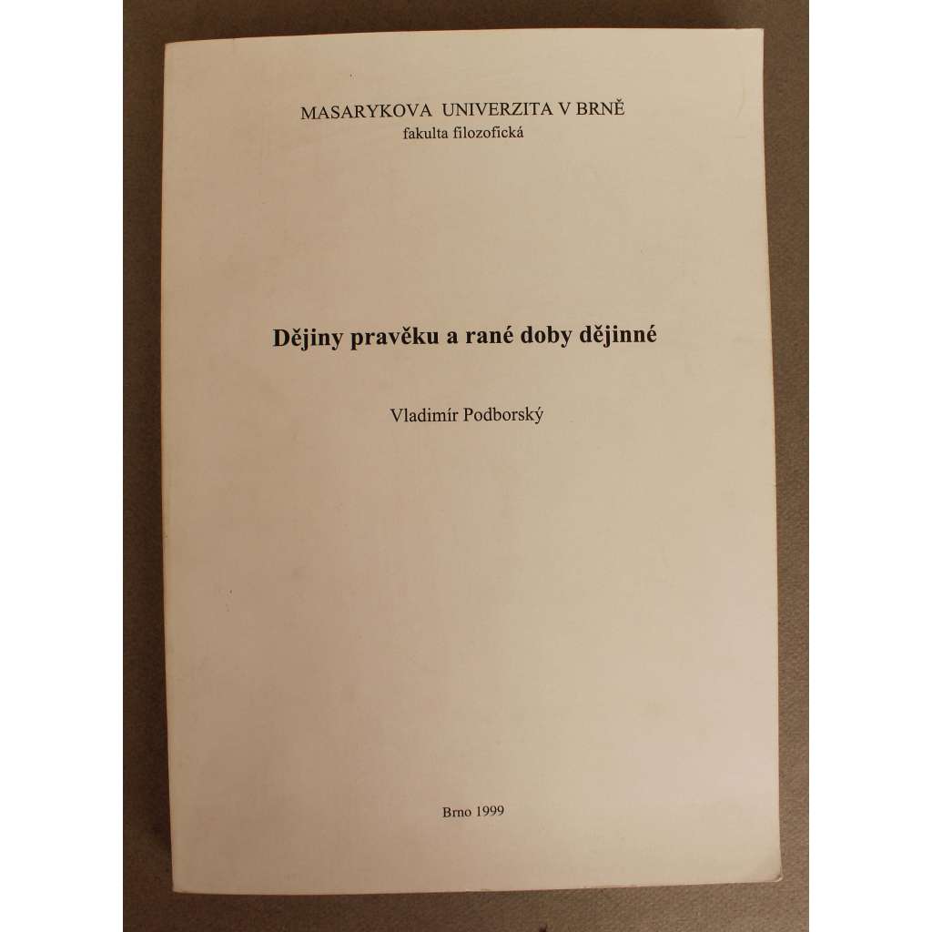 Dějiny pravěku a rané doby dějinné (pravěk, historie, archeologie, mj. paleolit, eneolit, neolit, doba bronzová) Dějiny pravěku a rané doby dějinné (pravěk, historie, archeologie, mj. paleolit, eneolit, neolit, doba bronzová)