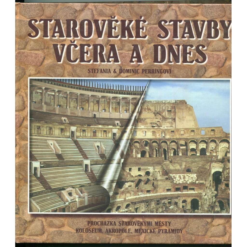 Starověké stavby včera a dnes (Starý Egypt, Sakkára, Karnak; Masada, Jeruzalém, Knossos, Athény, Forum Romanum, Pompeje)