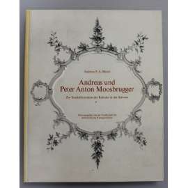 Andreas und Peter Anton Moosbrugger. Zur Stuckdekoration des Rokoko in der Schweiz (Rokoko, štukové dekorace, ornamenty, Švýcarsko)