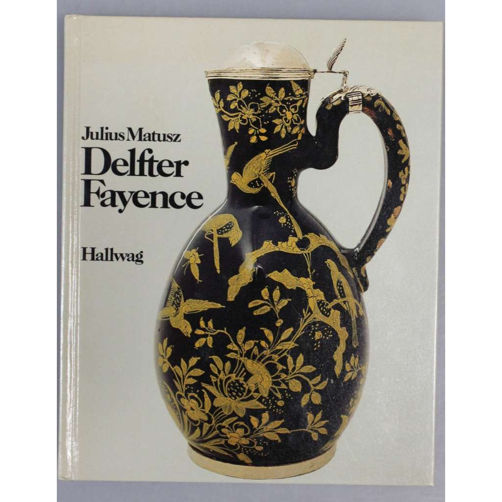 Delfter Fayence (Delftská fajáns, keramika, Delft)