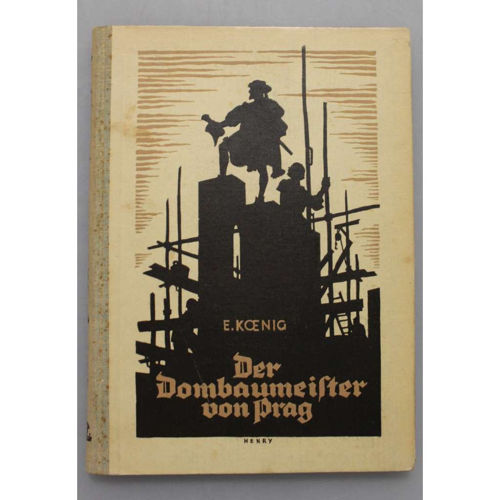 Der Dombaumeister von Prag (Stavitel pražské katedrály, chrám sv. Víta, Pražský hrad, román)