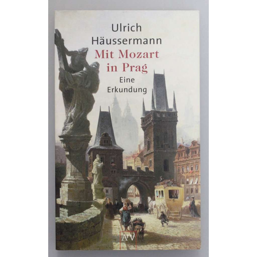 Mit Mozart in Prag (S Mozartem v Praze; Wolfgang Amadeus Mozart, Praha, hudba, historie)
