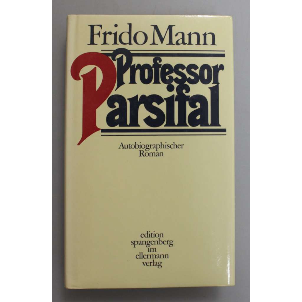 Professor Parsifal. Autobiographischer Roman (Profesor Parsifal, biografie, román)