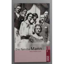 Die Familie Mann (Rodina Mannů, literární věda, mj. Thomas Mann, Heinrich Mann, Klaus Mann, Katia Mann)