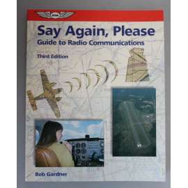 Say Again, Please: Guide to Radio Communications (letectví, letadlo, radiokomunikace)