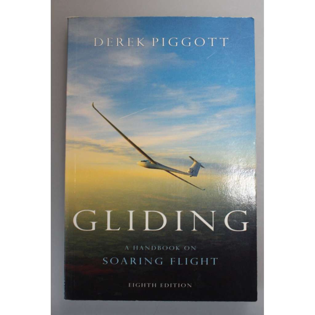 Gliding: A Handbook on Soaring Flight (Bezmotorové létání. Příručka pro plachtění; letadlo, letectví, pilot)