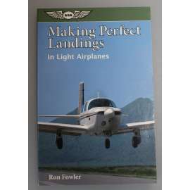 Making Perfect Landings in Light Airplanes (Perfektní přistání v lehkých letadlech; letadlo, letectví - lehká letadla)