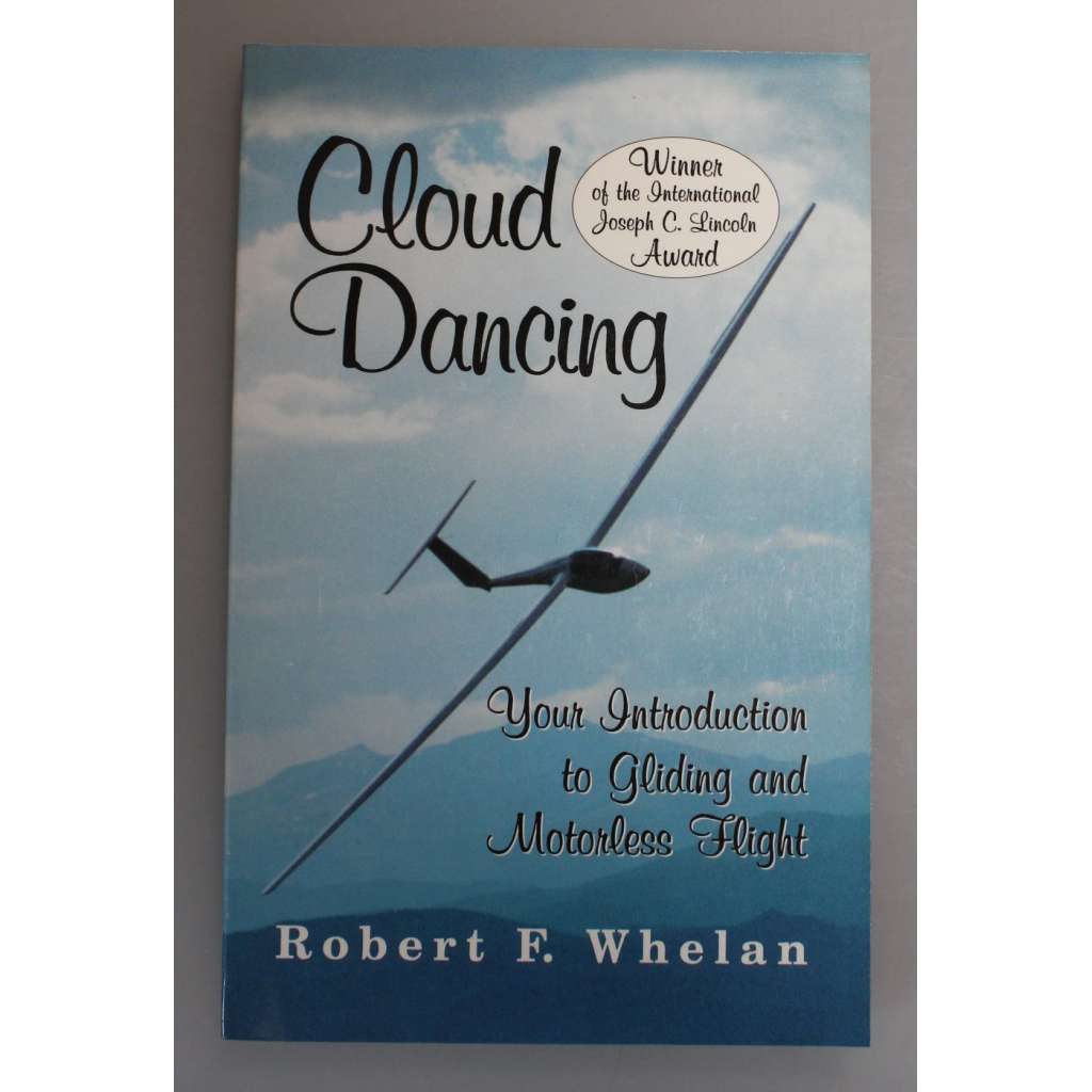 Cloud Dancing: Your Introduction to Gliding and Motorless Flight (Plachtění a bezmotorové létání; letadlo, letectví)