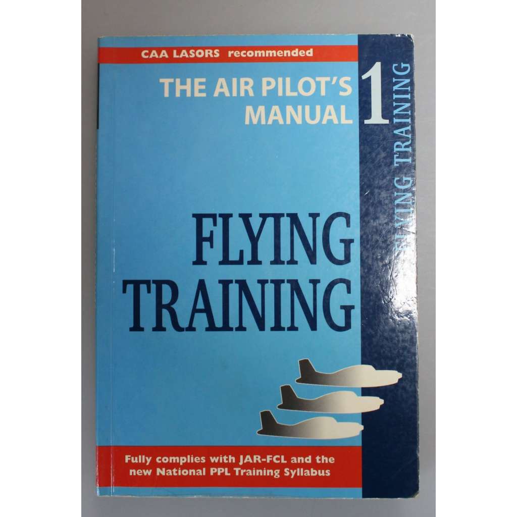 The Air Pilot's Manual: Flying Training v. 1 (Manuál leteckého pilota, díl 1, letectví, letadlo)