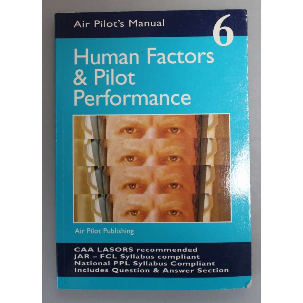 Human Factors and Pilot Performance. v. 6 (Air Pilot's Manual) [Lidské faktory a výkon pilota, 6 díl; letadlo, letectví]
