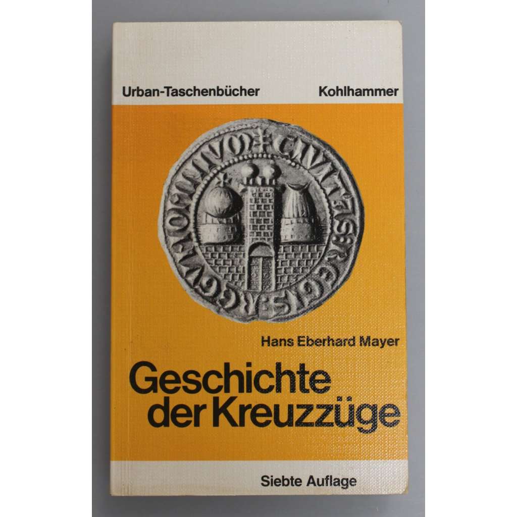 Geschichte der Kreuzzüge [Urban-Taschenbücher, band 86] (Historie křížových výprav, křížové výpravy, křižáci)