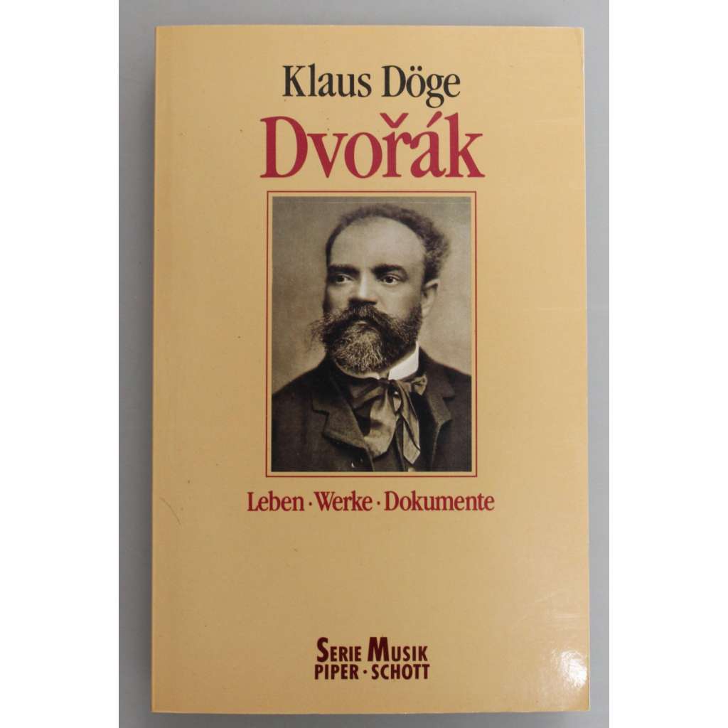 Dvořák. Leben - Werke - Dokumente (Antonín Dvořák, biografie, klasická hudba, opera)