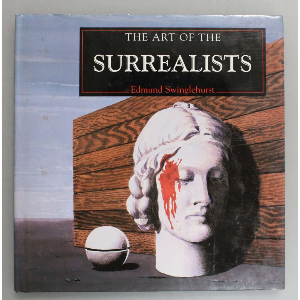The Art of the Surrealists (Surrealismus, malířství, avantgarda, mj. Salvador Dalí, Kurt Schwitters, Giorgio de Chirico, Max Ernst, René Magritte, Paul Delvaux)