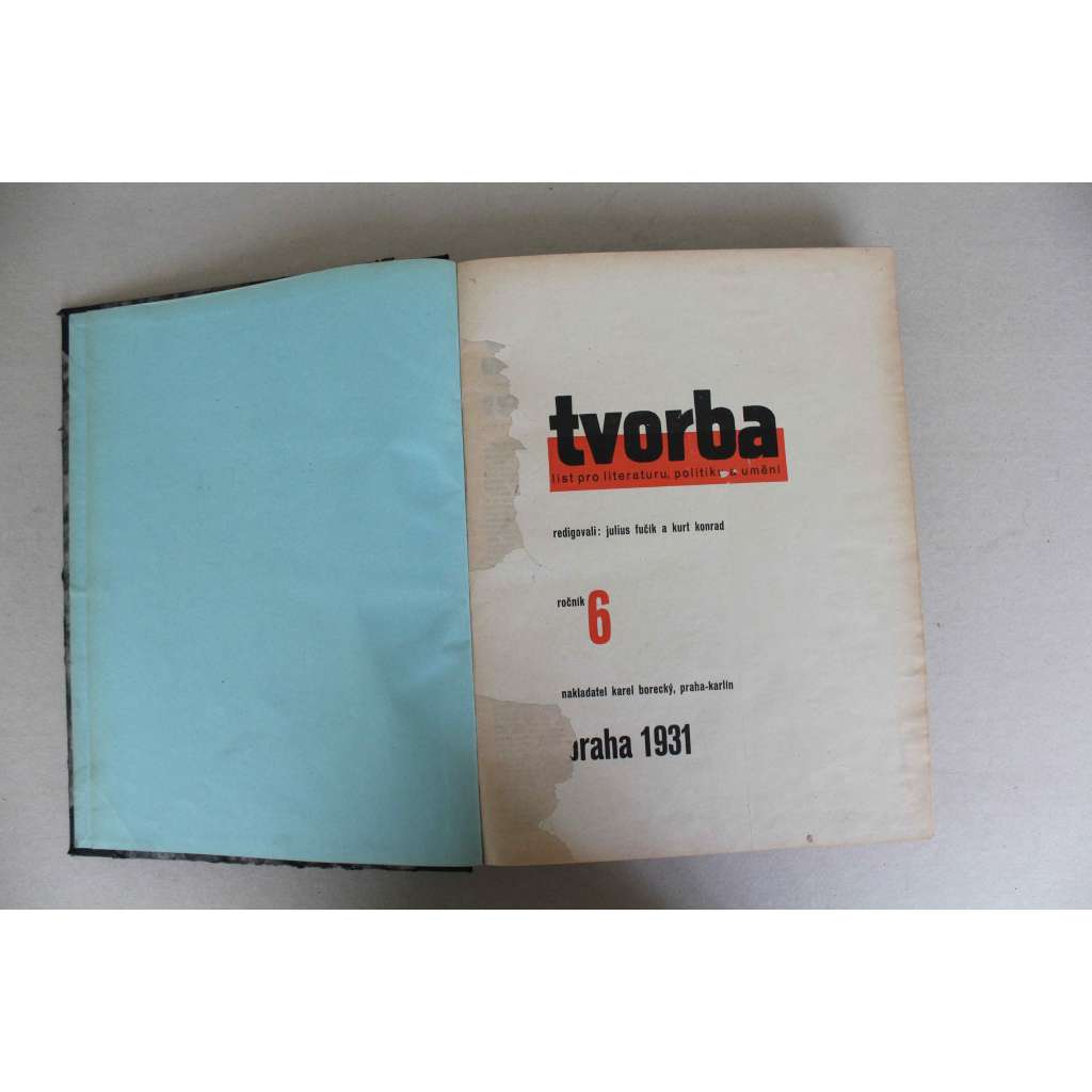 Tvorba. Týdeník pro literaturu, politiku a umění, ročník 6 1931 (časopis, první republika, komunismus (časopis, první republika, komunismus, mj. J. Fučík - Demokracie vítězná; V. Nezval - Předmluva k výstavě; K. Teige - Mezinárodní deficit bytové otázky)