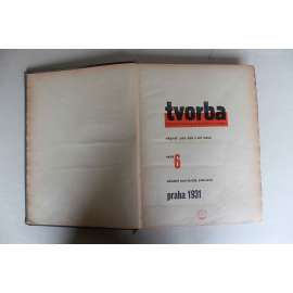Tvorba. Týdeník pro literaturu, politiku a umění, ročník 6, 1931 (časopis, první republika, komunismus, mj. A.Hoffmeister - Shaw, censura, SSSR; O Pařížské komuně; K. Teige - Mezinárodní deficit bytové otázky; Trampové jsou opět hnusní)
