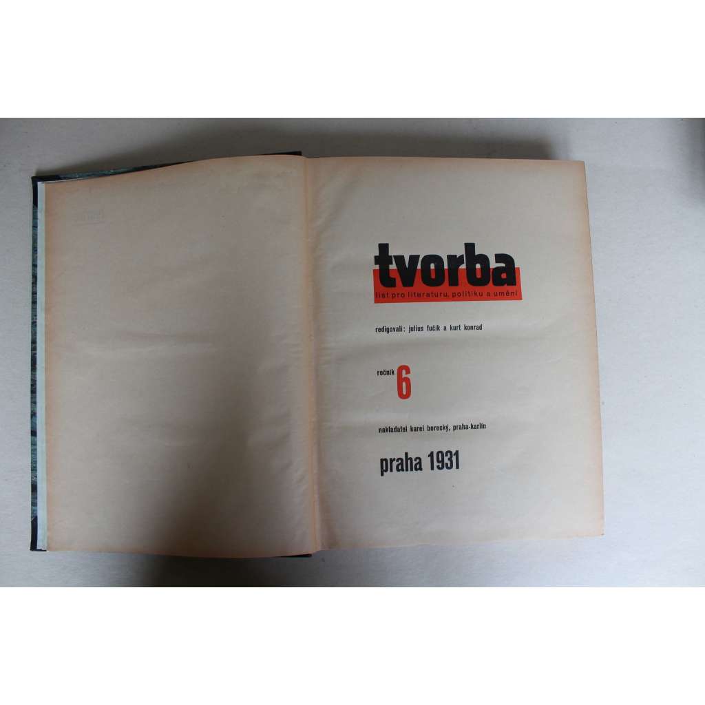 Tvorba. Týdeník pro literaturu, politiku a umění, ročník 6, 1931 (časopis, první republika, komunismus, mj. A.Hoffmeister - Shaw, censura, SSSR; O Pařížské komuně; K. Teige - Mezinárodní deficit bytové otázky; Trampové jsou opět hnusní)