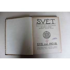 Svět. Illustrovaný lidový čtrnáctidenník pro zábavu a poučení 1917-1918, ročník XVII (literární noviny, mj. Emil Vachek - Poznámky o demokracii, A. France - Návštěva u bankéře, E. E. Kisch - Pražské pouliční figurky)