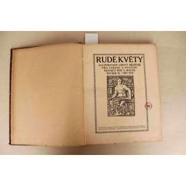 Rudé květy. Illustrovaný lidový měsíčník pro zábavu a poučení 1909-1910, ročník IX-X (časopis, beletrie, poezie, mj. Škatula - Marokko, Tibet, E. Štorch - Obrázky ze života starých Slovanů, Kamenné pole, Na březích Adrie)