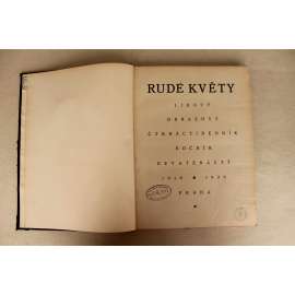 Rudé květy. Lidový obrazový čtrnáctidenník 1919-1920, ročník 19 (časopis, poezie, beletrie, kultura, mj. Kladno, Božena Němcová, Gorkij - Rusko, Sibiřský hrdina generál Gajda; ilustrace Karel Teige, Anna Macková, F. Kobliha, Preissig)