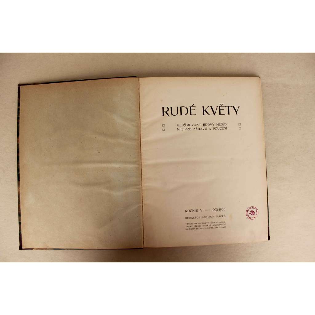 Rudé květy. Illustrovaný lidový měsíčník pro zábavu a poučení 1905-1906, ročník V (časopis, beletrie, poezie, politika, mj. Indián o bohu, Nietzsche - Benátky, Reflexe z katechismu; ilustrace Fr. Kupka, L. Marold, Štursa)