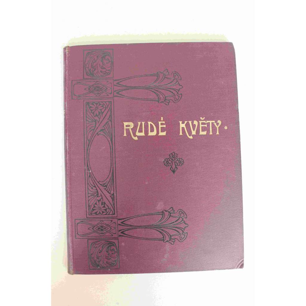 Rudé květy. Illustrovaný lidový měsíčník pro zábavu a poučení 1907-1908, ročník VII (časopis, beletrie, politika, mj. Krakov, Pohádka o rozumu, Satyrikon, Průkopníci Volné Myšlenky [Volná Myšlenka]; ilustrace V. Stretti, Hudeček, Panuška, Švabinský)