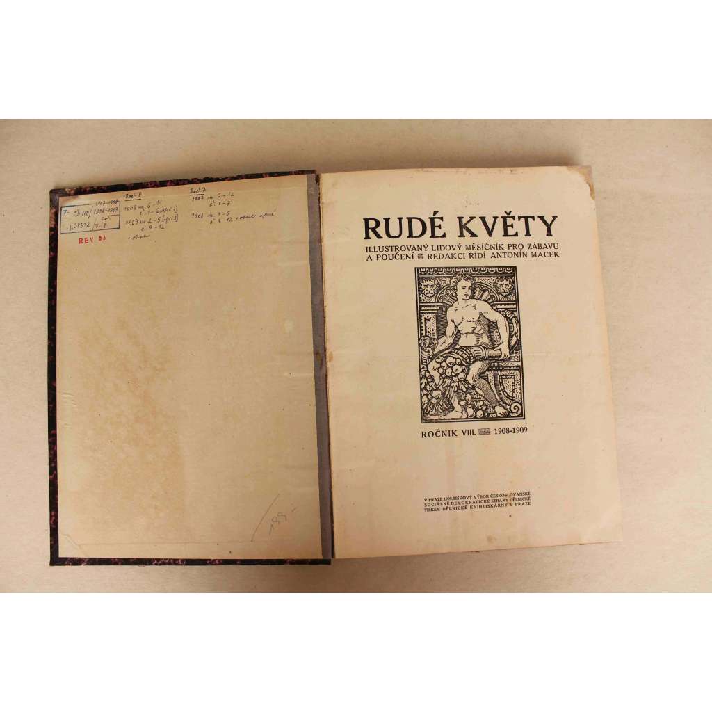 Rudé květy. Illustrovaný lidový měsíčník pro zábavu a poučení 1907-1909, ročník VII-VIII (časopis, beletrie, poezie, mj. Olbracht - Domácký průmysl v Podkrkonoší, Balzac - Krásná Impéria, A. Kašpar; ilustrace Slavíček, Preissig, Švabinský)