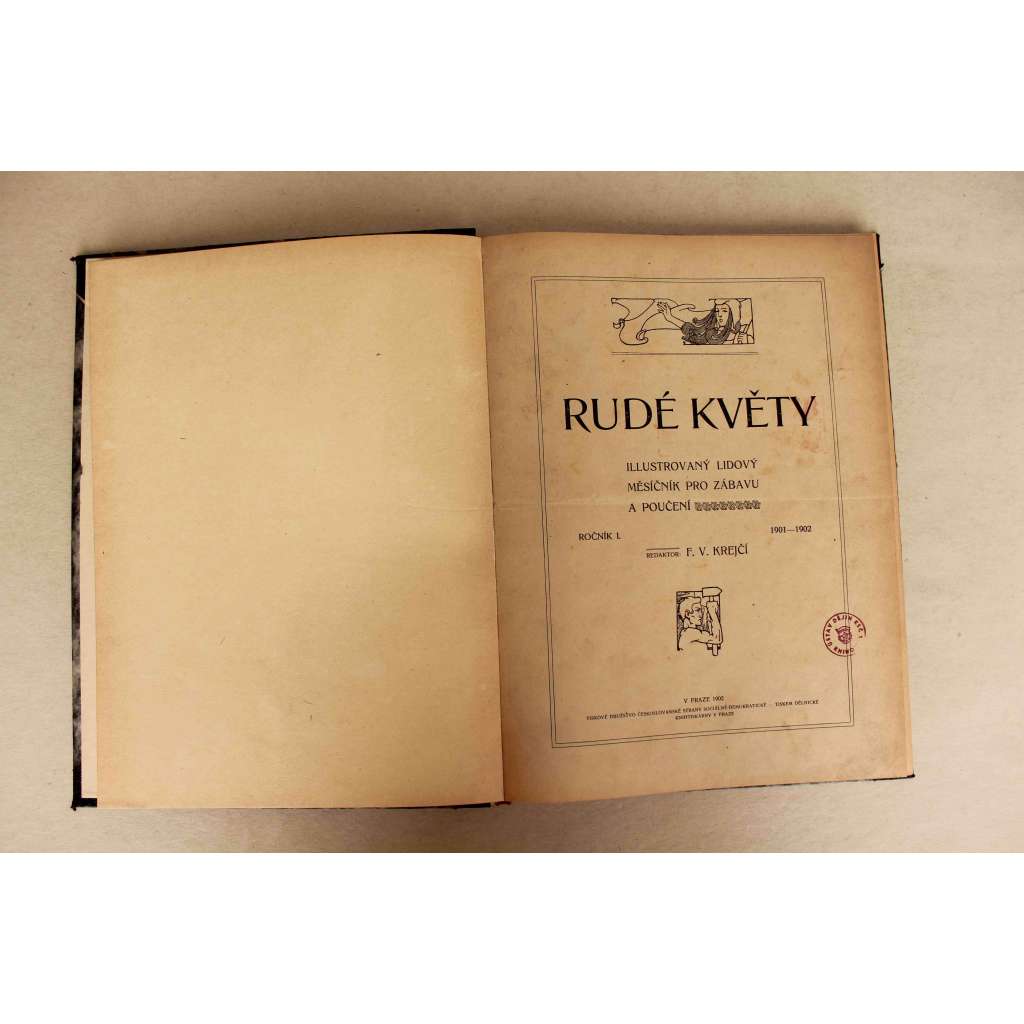 Rudé květy. Illustrovaný lidový měsíčník pro zábavu a poučení 1901-1902, ročník I. (časopis, beletrie, poezie, mj. Majerová - Proletářská láska, Na Jamajce, Pražský obrázek, Sv. Čech - Písně otroka; ilustrace Schwaiger, Kalvoda, Fr. Kupka)