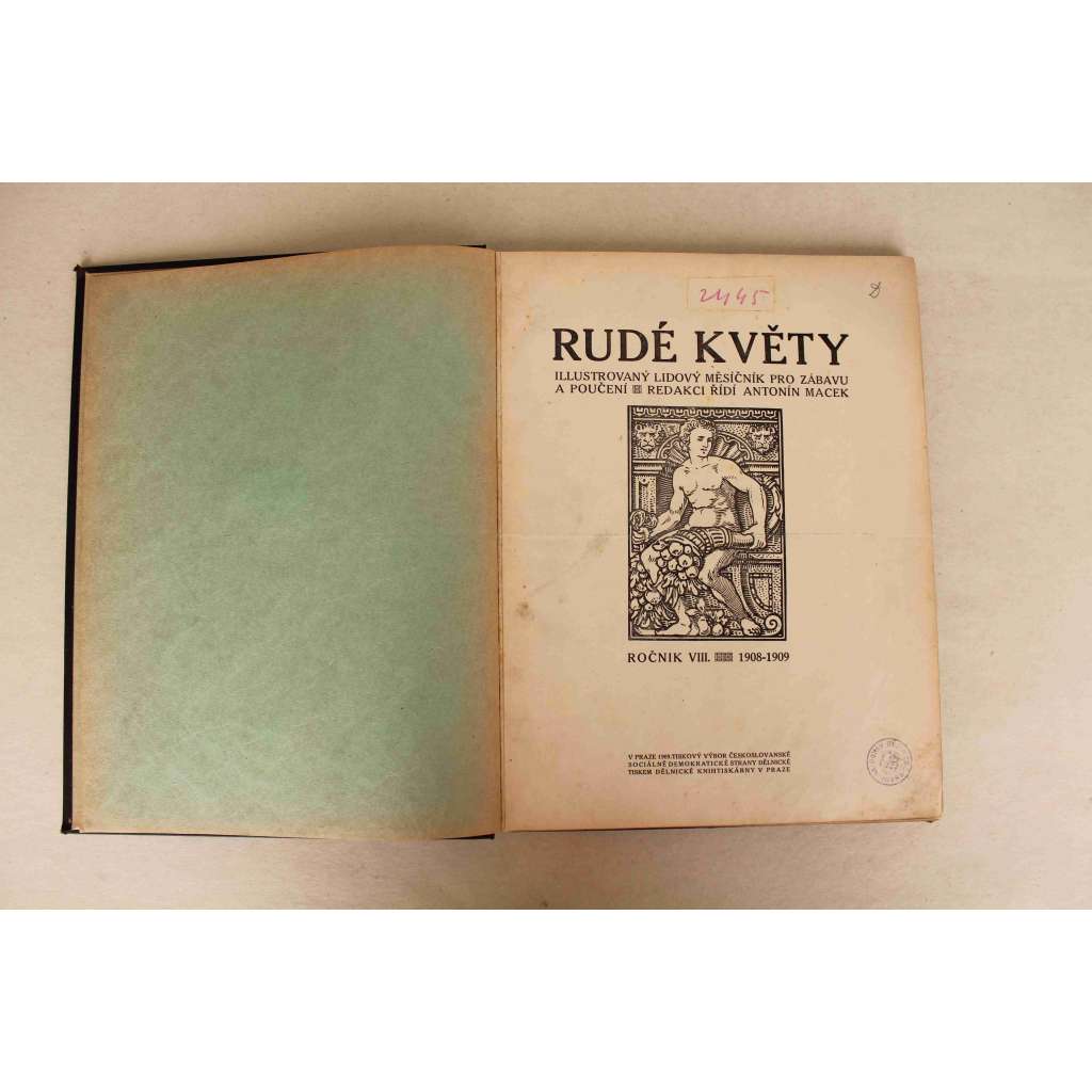 Rudé květy. Illustrovaný lidový měsíčník pro zábavu a poučení 1908-1909, ročník VIII (časopis, beletrie, poezie, mj. Olbracht - Domácký průmysl v Podkrkonoší, Balzac - Krásná Impéria, A. Kašpar; ilustrace Slavíček, Preissig, Švabinský)