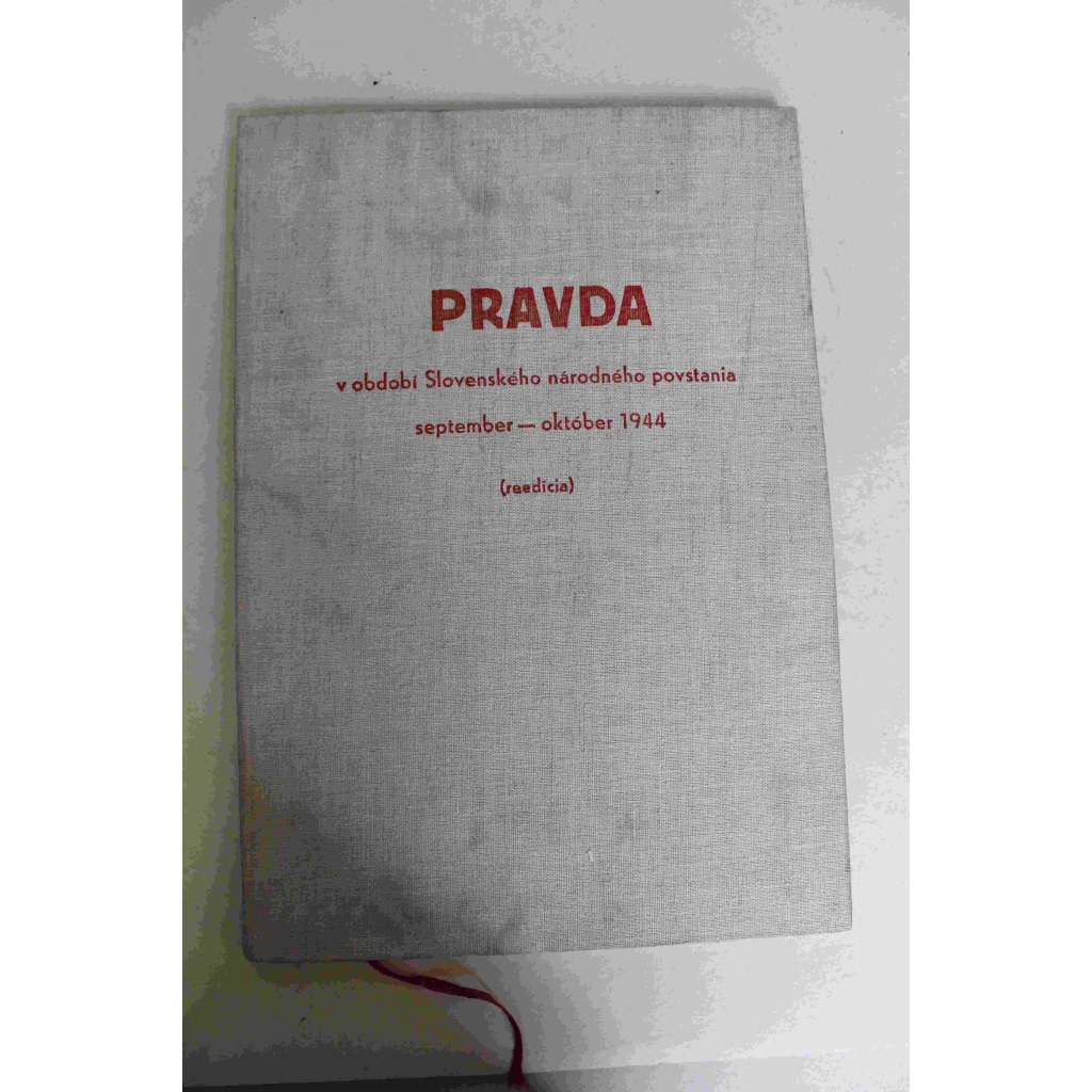 Pravda v období Slovenského národného povstania. September-október 1944 (noviny, žurnalistika, Slovensko, Slovenské národní povstání, druhá světová válka - reedice)
