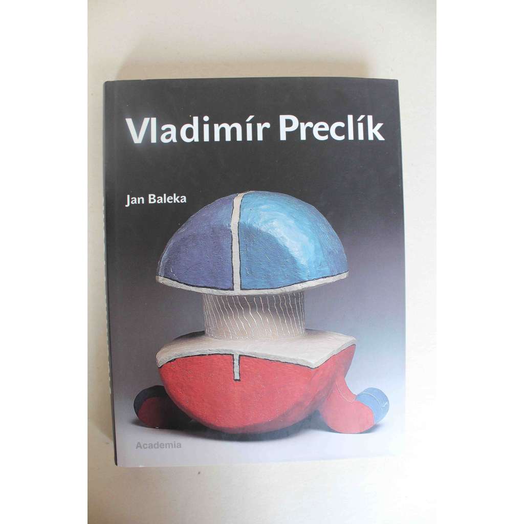 Vladimír Preclík (monografie, sochařství, malířství, kresba; podpis a věnování Vladimír Preclík) HOL