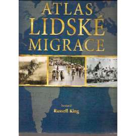 Atlas lidské migrace (historie, mapa, mj. Stěhování národů, islám, Mongolové, Kryštof Kolumbus, Objevení Ameriky)