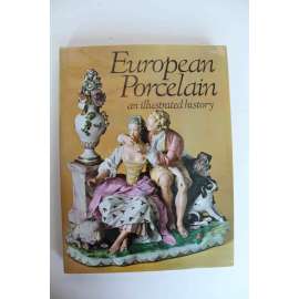 European Porcelain an illustrated history (Evropský porcelán, historie, rokoko, Míšeňský porcelán, Orient, Sévres)