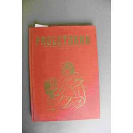 Proletárka. Orgán komunistických žien na Slovensku 1922-1923 (Proletářka, noviny, Slovensko, první republika - faksimile, mj. Róza Luxemburgová, vodca revolucionárov, Robotníčky v Smolníku, Šest rokov robotníckého štátu ruského!)