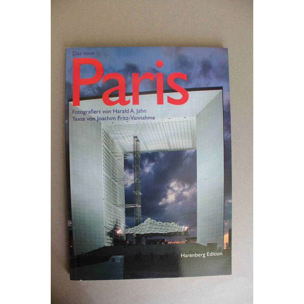 Das neue Paris (Nová Paříž, architektura, fotografie, mj. Louvre, Musée d´Orsay, Les Colonnes, Frank Gehry - Americké centrum)