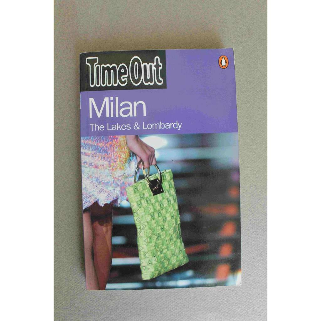 Time Out Milan. The Lakes & Lombardy (Time Out Guide) (Milán, Itálie, průvodce, architektura, galerie, Lombardie, Lago di Como, Bergamo, Cremona, Brescia, Mantova)